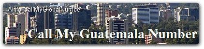 International Call Forwarding | CallMyGuatemalaNumber - Guatemala Phone Number