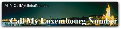 International Call Forwarding | CallMyLuxembourgNumber - Luxembourg Phone Number