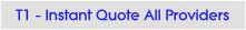 Instant T1 Quote